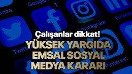 Yüksek yargıda emsal sosyal medya kararı
